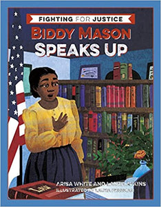 Biddy Mason Speaks Up (Fighting for Justice, 2)
